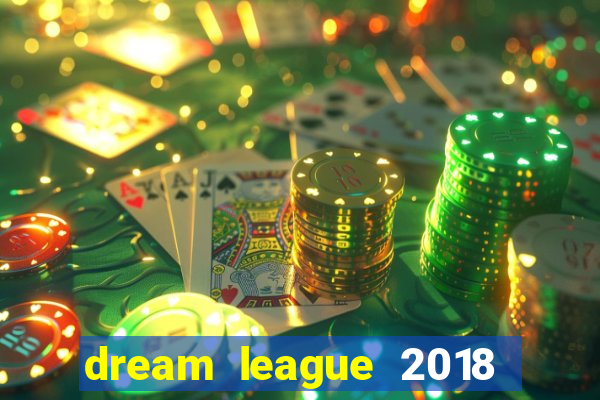 dream league 2018 dinheiro infinito